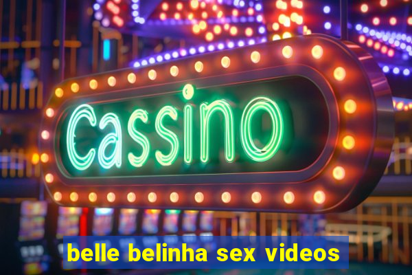 belle belinha sex videos